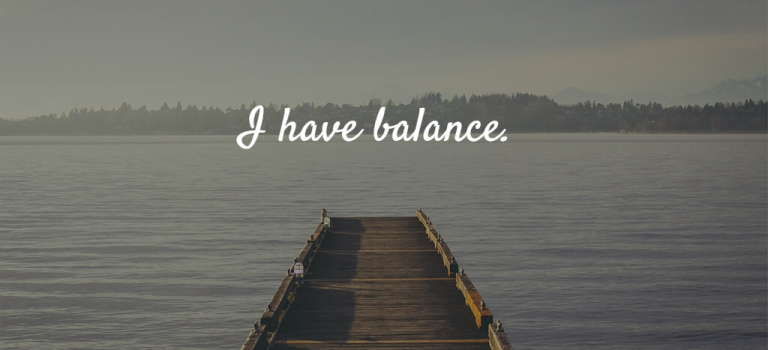 Mama Mantra of the Moment: “I have balance.”